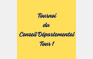 Tournoi du Conseil Départemental Tour 1