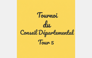 Tournoi du Conseil Départemental Tour 5