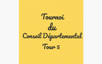 Tournoi du Conseil Départemental Tour 5